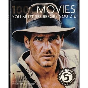 1001 MOVIES YOU MUST SEE BEFORE YOU DIE by STEVEN JAY SCHNEIDER